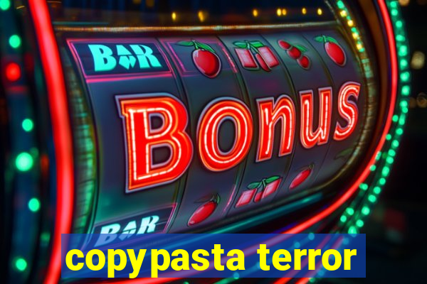 copypasta terror